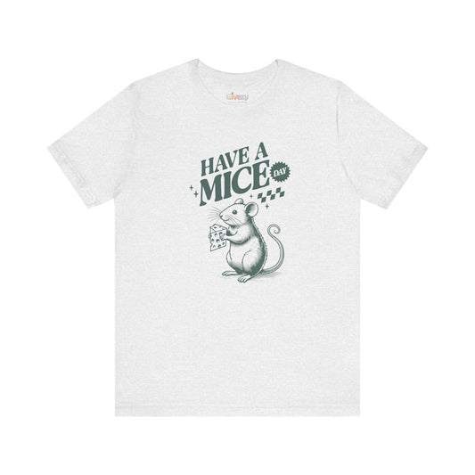 Hab einen mäusestarken Tag — Unisex-Grafik-T-Shirt