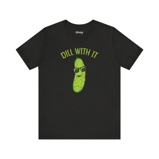 Dill With It Essiggurken Unisex Grafik T-Shirt