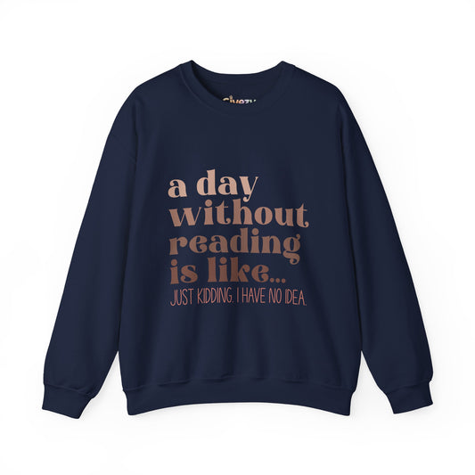 A Day Without Reading Crewneck Sweatshirt