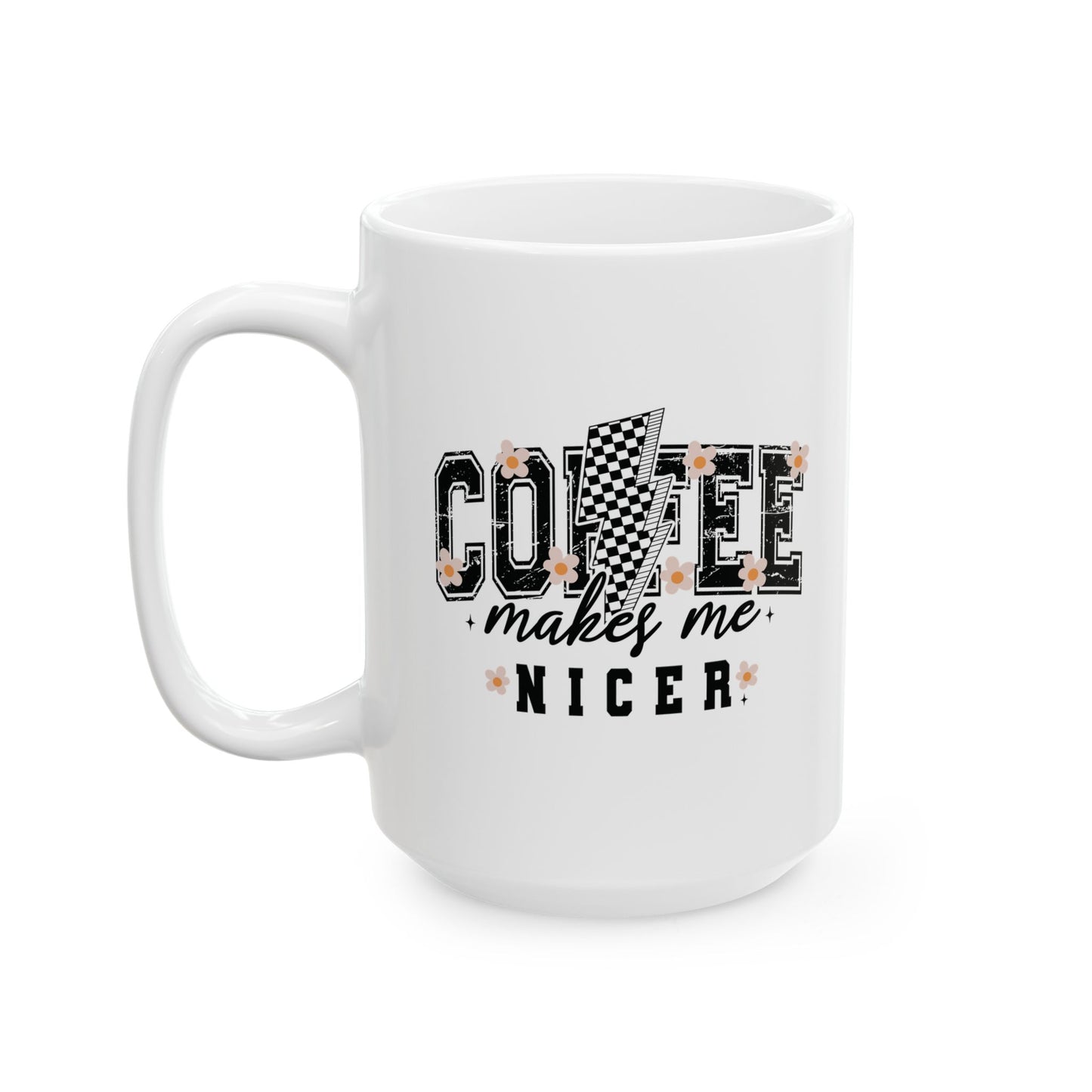 Kaffee macht mich netter – Weiße Tasse (11oz/15oz)