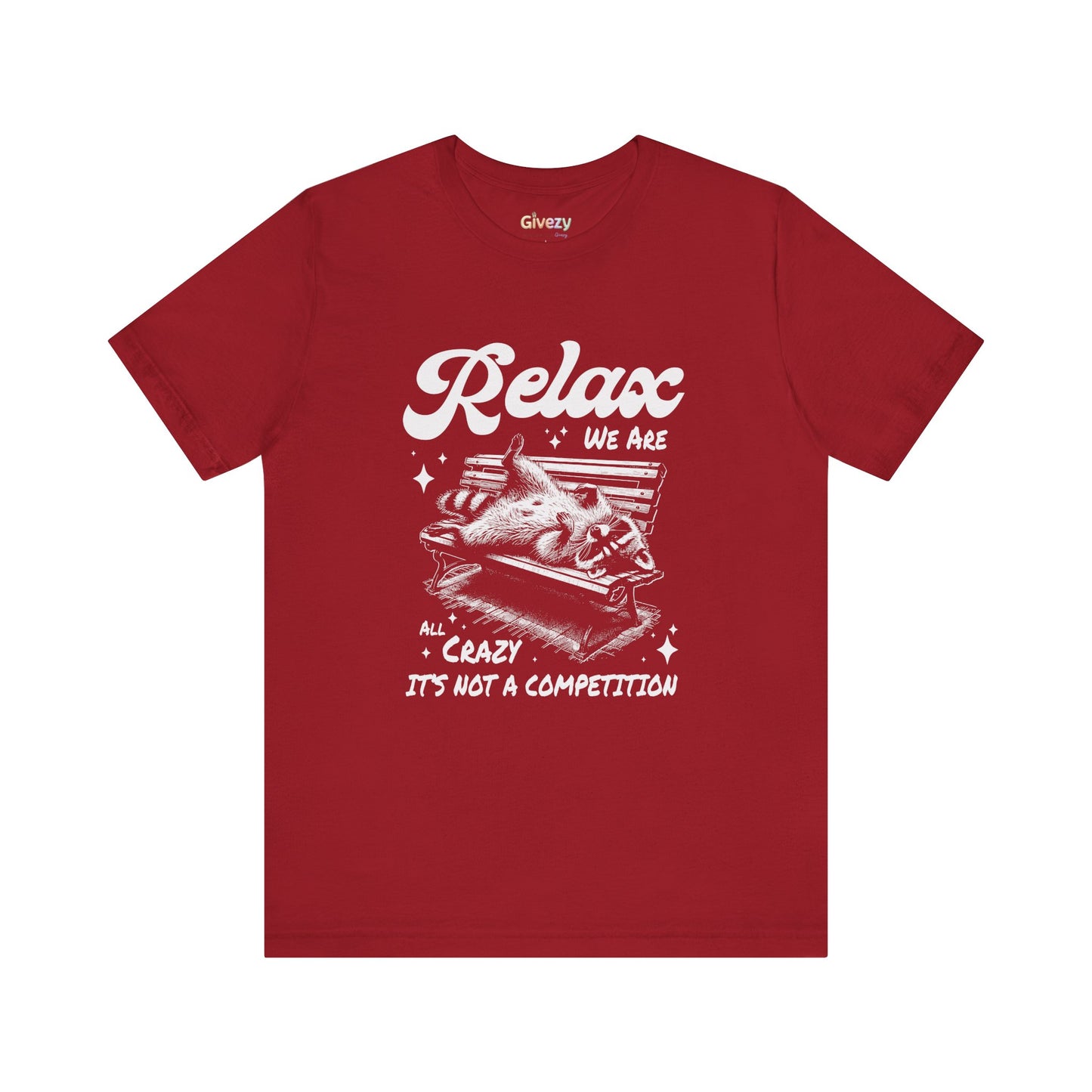 Entspann dich, wir sind alle verrückt – Es ist kein Wettbewerb Unisex Grafik-T-Shirt