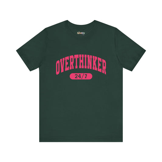 Overthinker 24/7 Unisex Grafik T-Shirt