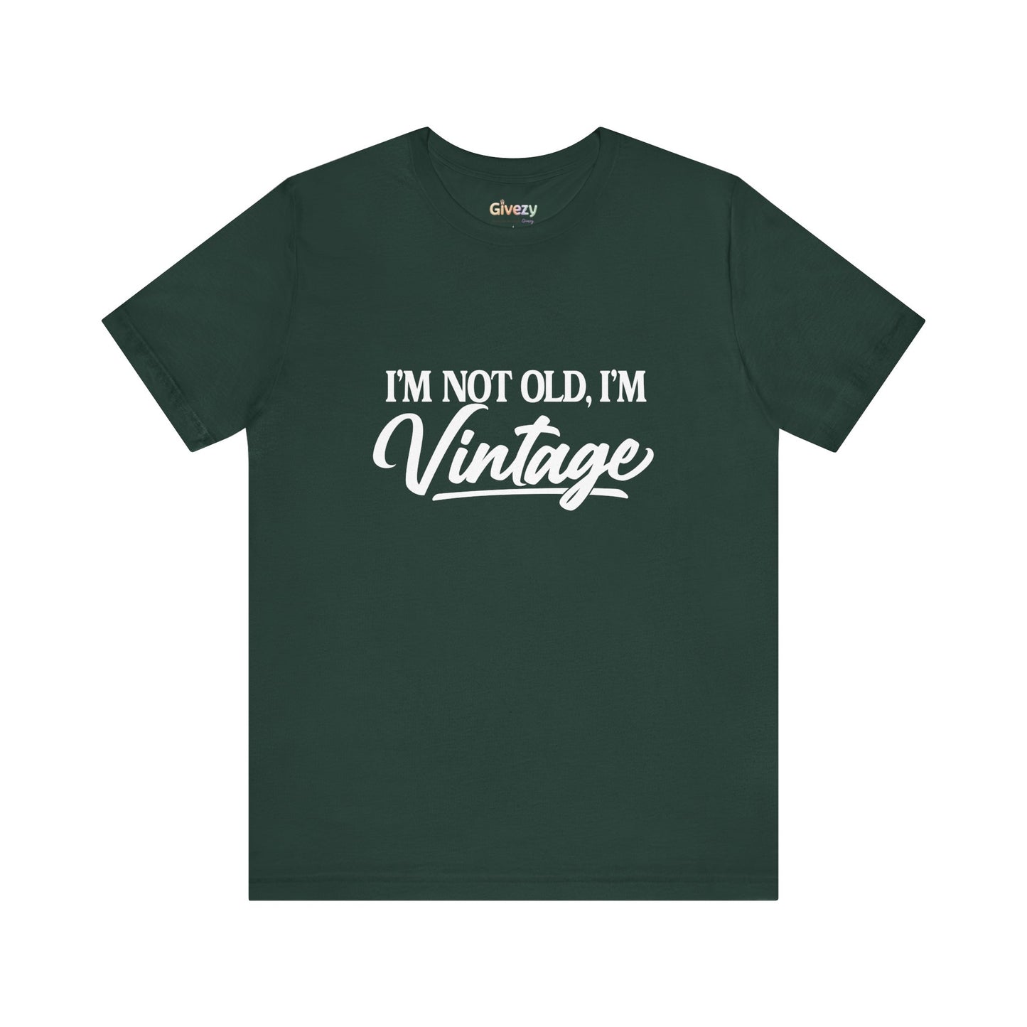 I’m Not Old, I’m Vintage — Unisex Graphic T-Shirt