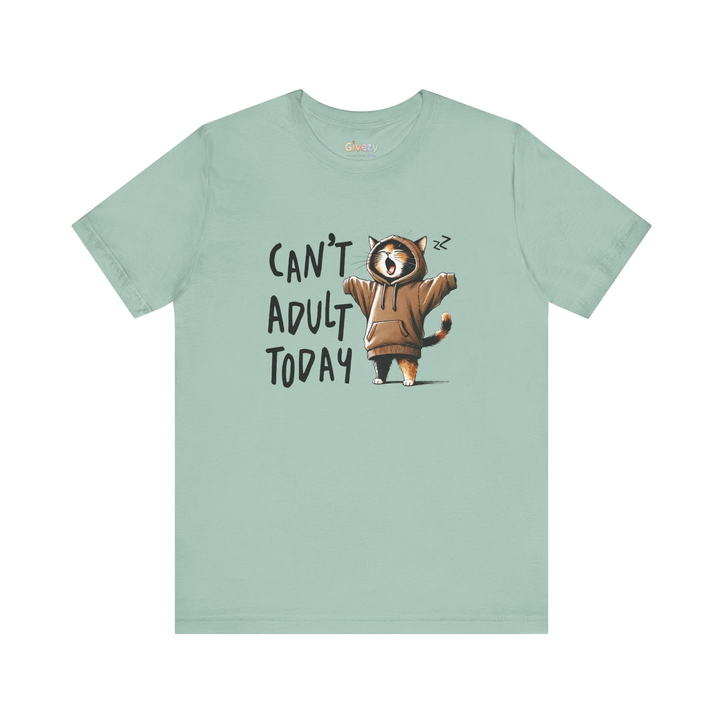 Can’t Adult Today — Unisex Graphic T-Shirt