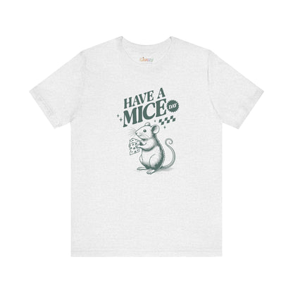 Have a Mice Day — Unisex Graphic T-Shirt