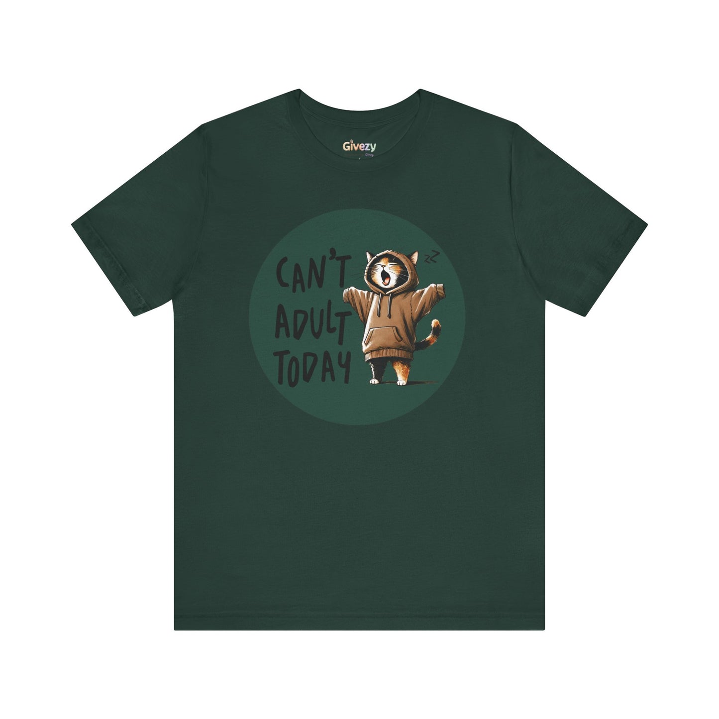 Can’t Adult Today — Unisex Graphic T-Shirt