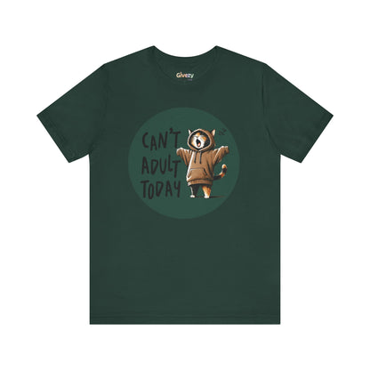 Can’t Adult Today — Unisex Graphic T-Shirt