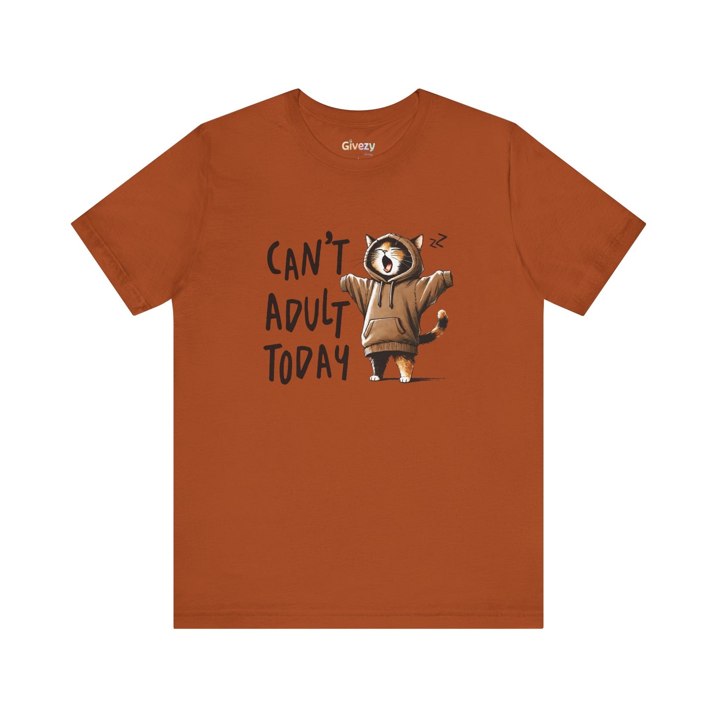 Can’t Adult Today — Unisex Graphic T-Shirt