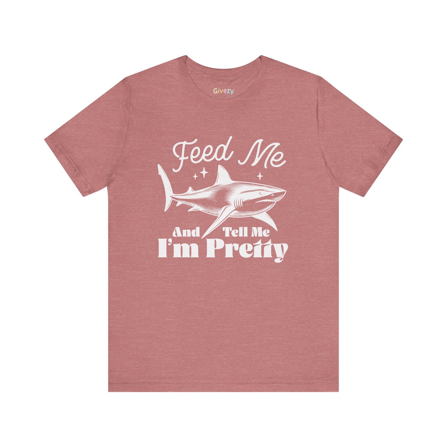Fütter mich und sag mir, dass ich hübsch bin – Unisex Grafik-T-Shirt