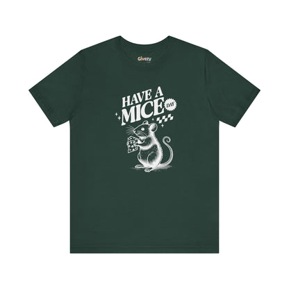 Have a Mice Day — Unisex Graphic T-Shirt