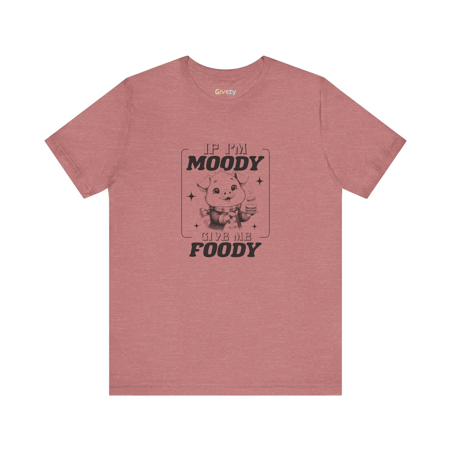 Bin ich launisch, gib mir Foodisch — Unisex-Grafik-T-Shirt