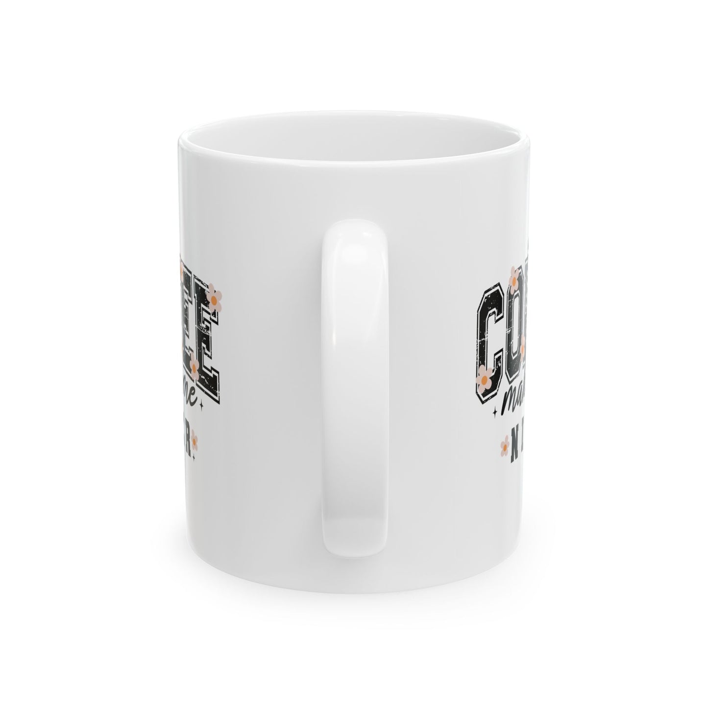 Kaffee macht mich netter – Weiße Tasse (11oz/15oz)