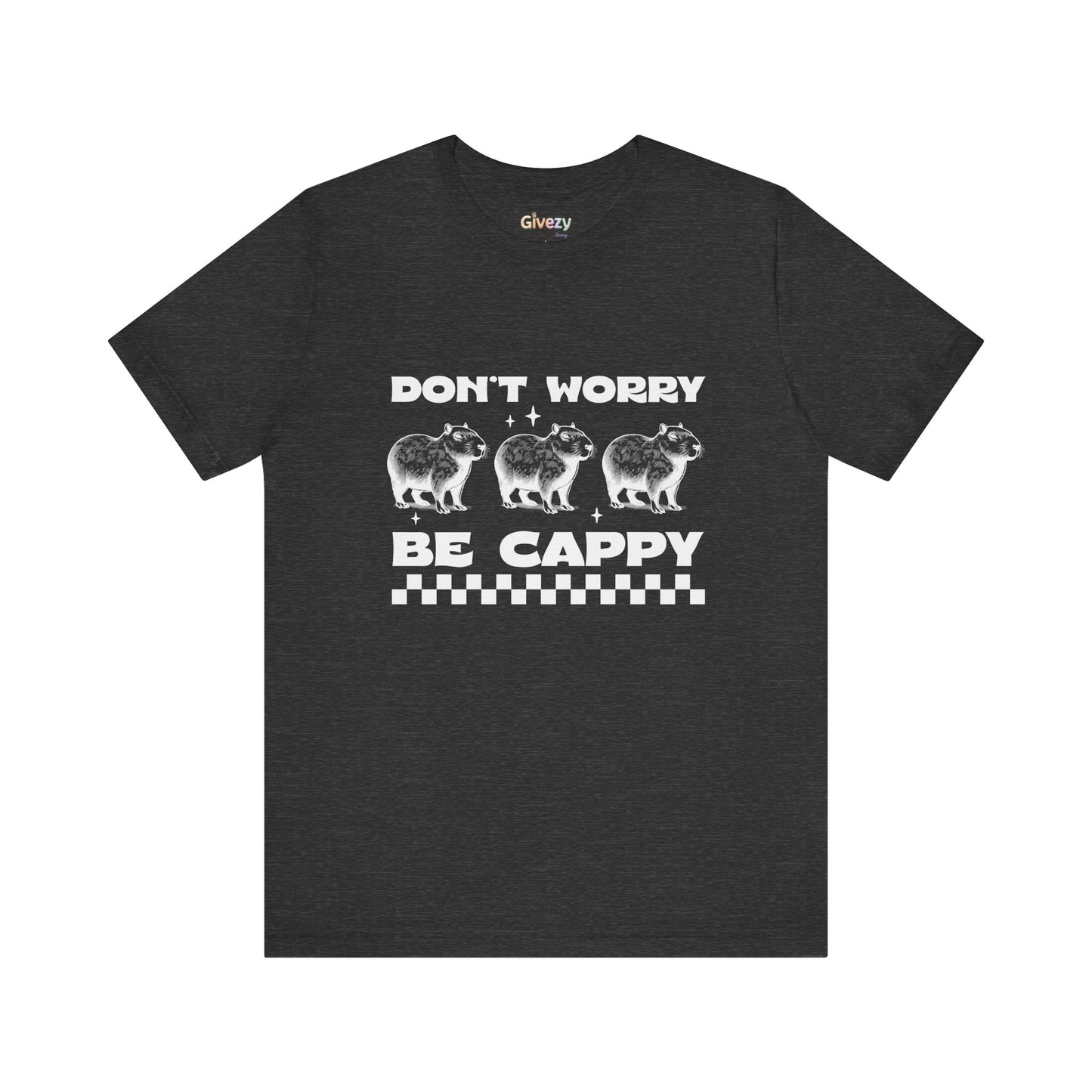 Don’t Worry, Be Cappy — Unisex Graphic T-Shirt