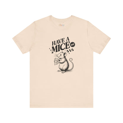Have a Mice Day — Unisex Graphic T-Shirt
