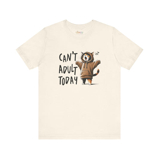 Kann heute nicht erwachsen sein – Unisex-Grafik-T-Shirt