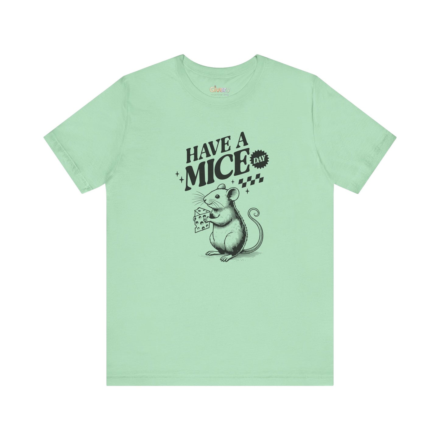 Have a Mice Day — Unisex Graphic T-Shirt