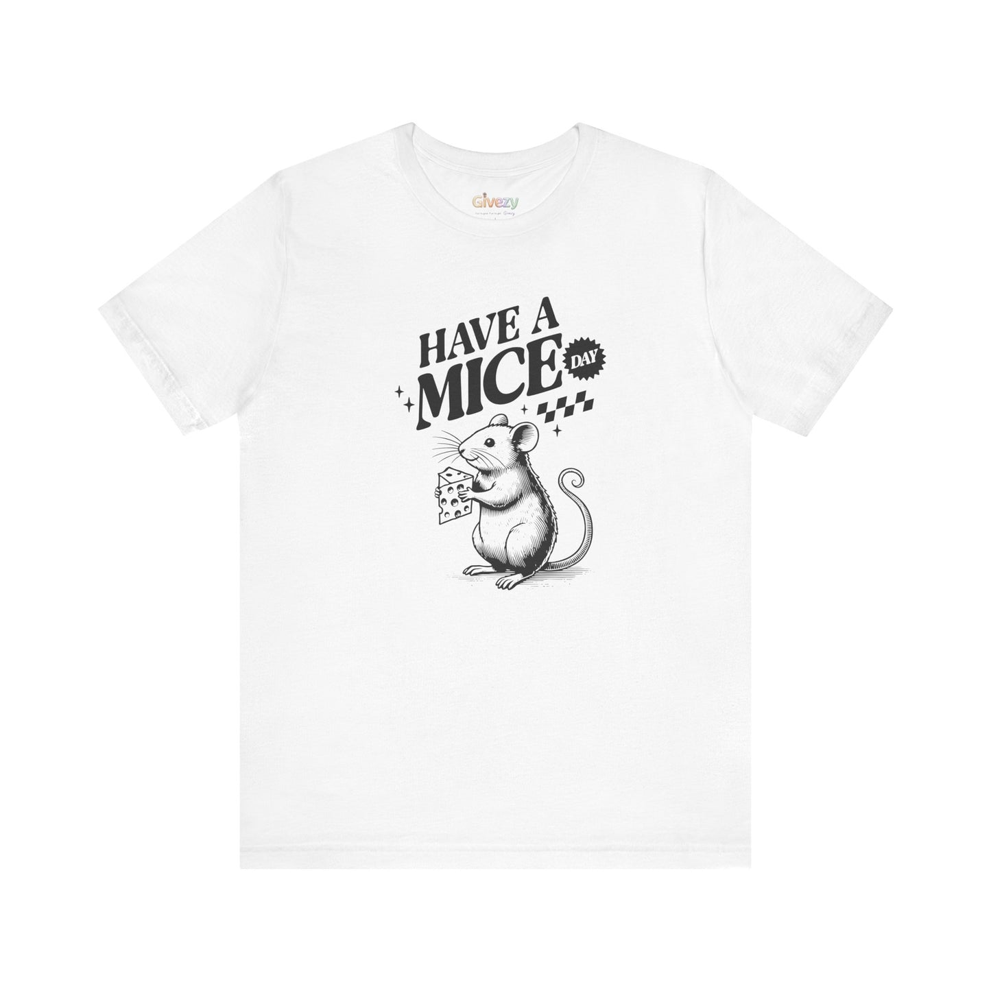 Have a Mice Day — Unisex Graphic T-Shirt
