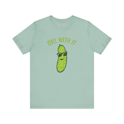 Dill With It Pickle Unisex Graphic T-Shirt