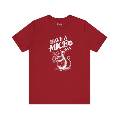 Have a Mice Day — Unisex Graphic T-Shirt