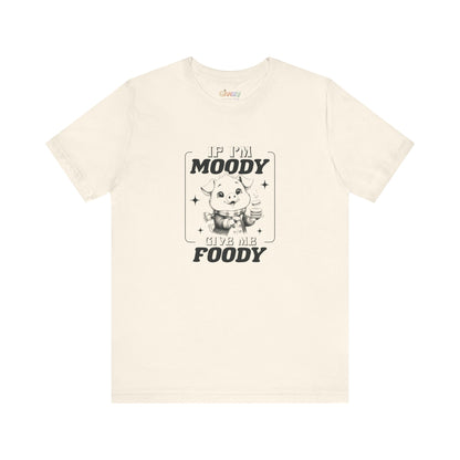 Bin ich launisch, gib mir Foodisch — Unisex-Grafik-T-Shirt