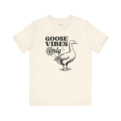 Goose Vibes Only — Unisex Graphic T-Shirt