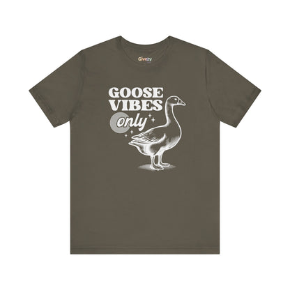 Goose Vibes Only — Unisex Graphic T-Shirt