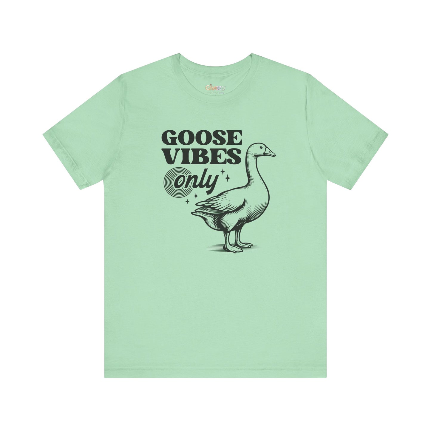 Goose Vibes Only — Unisex Graphic T-Shirt
