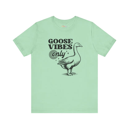 Goose Vibes Only — Unisex Graphic T-Shirt