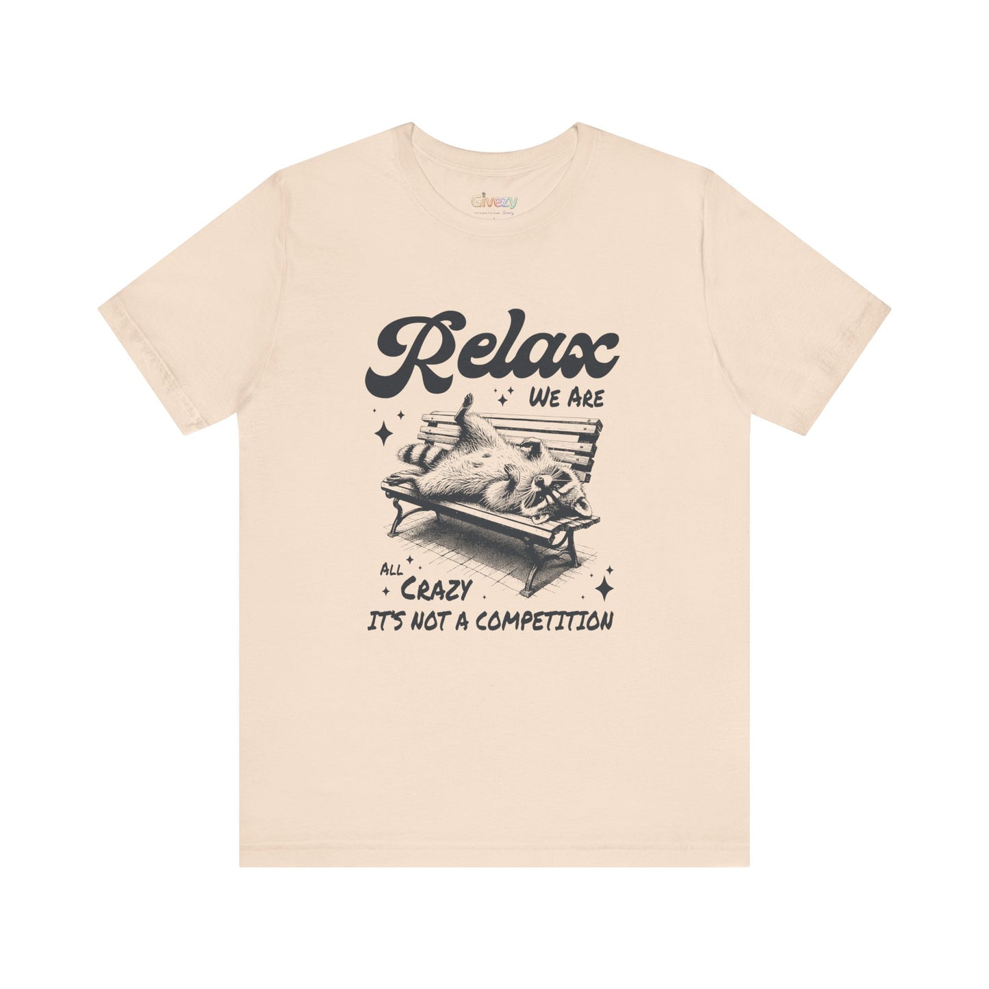 Entspann dich, wir sind alle verrückt – Es ist kein Wettbewerb Unisex Grafik-T-Shirt