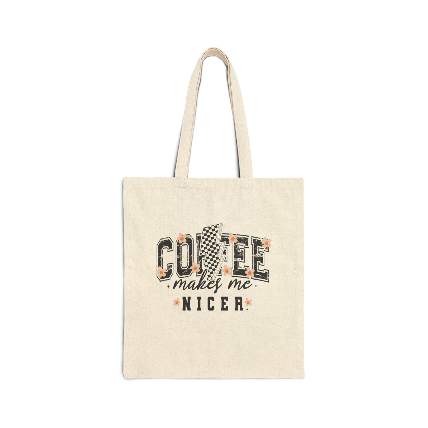 Coffee Makes Me Nicer - Canvas Tote Bag