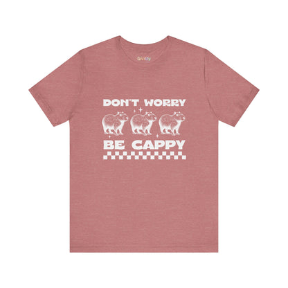 Don’t Worry, Be Cappy — Unisex Graphic T-Shirt