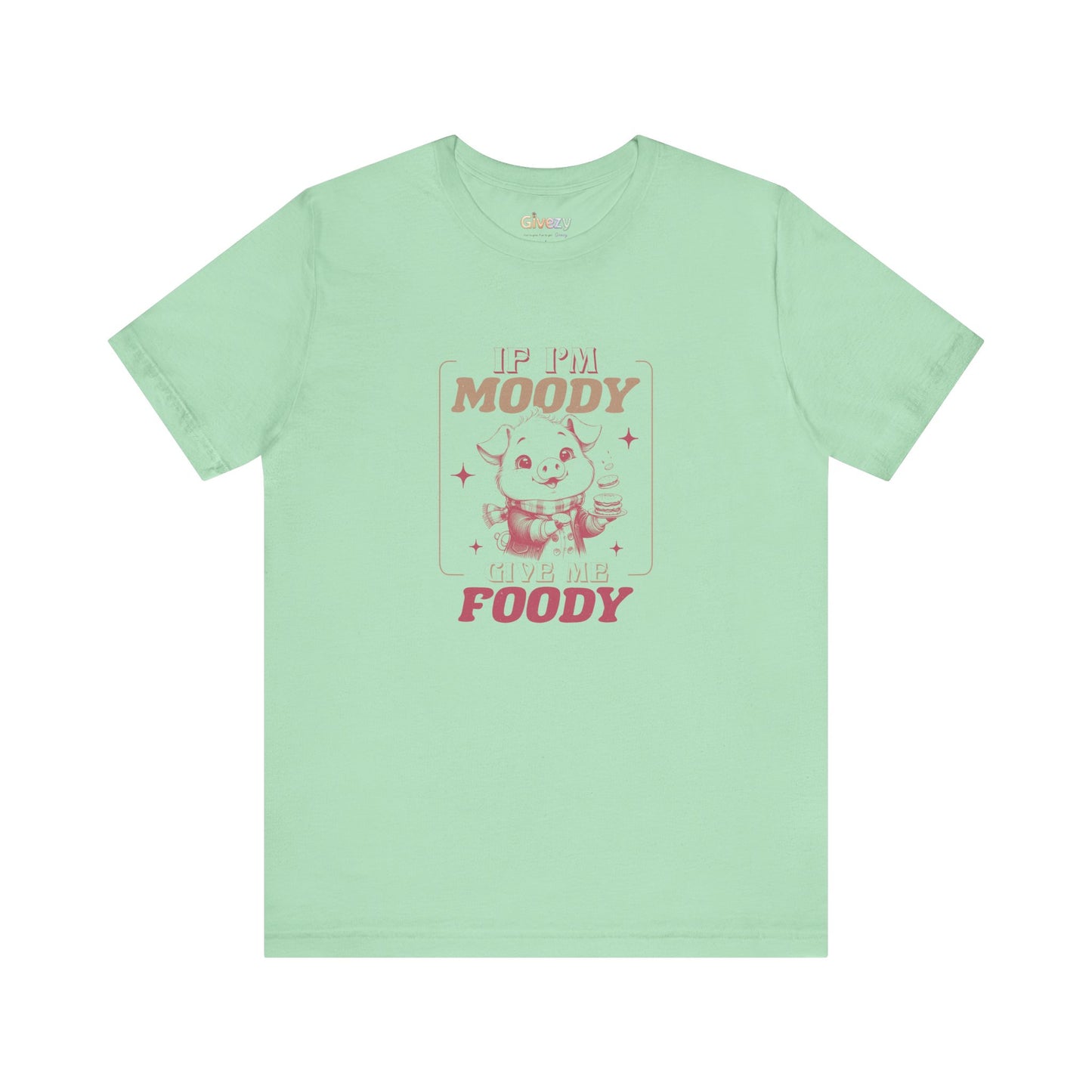 Bin ich launisch, gib mir Foodisch — Unisex-Grafik-T-Shirt