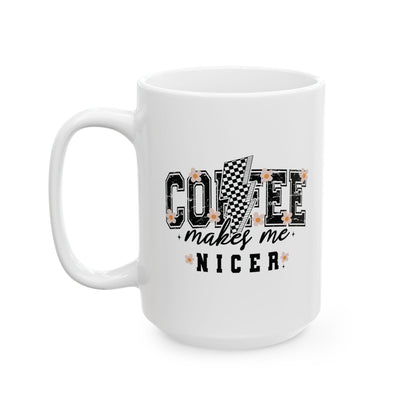 Kaffee macht mich netter – Weiße Tasse (11oz/15oz)