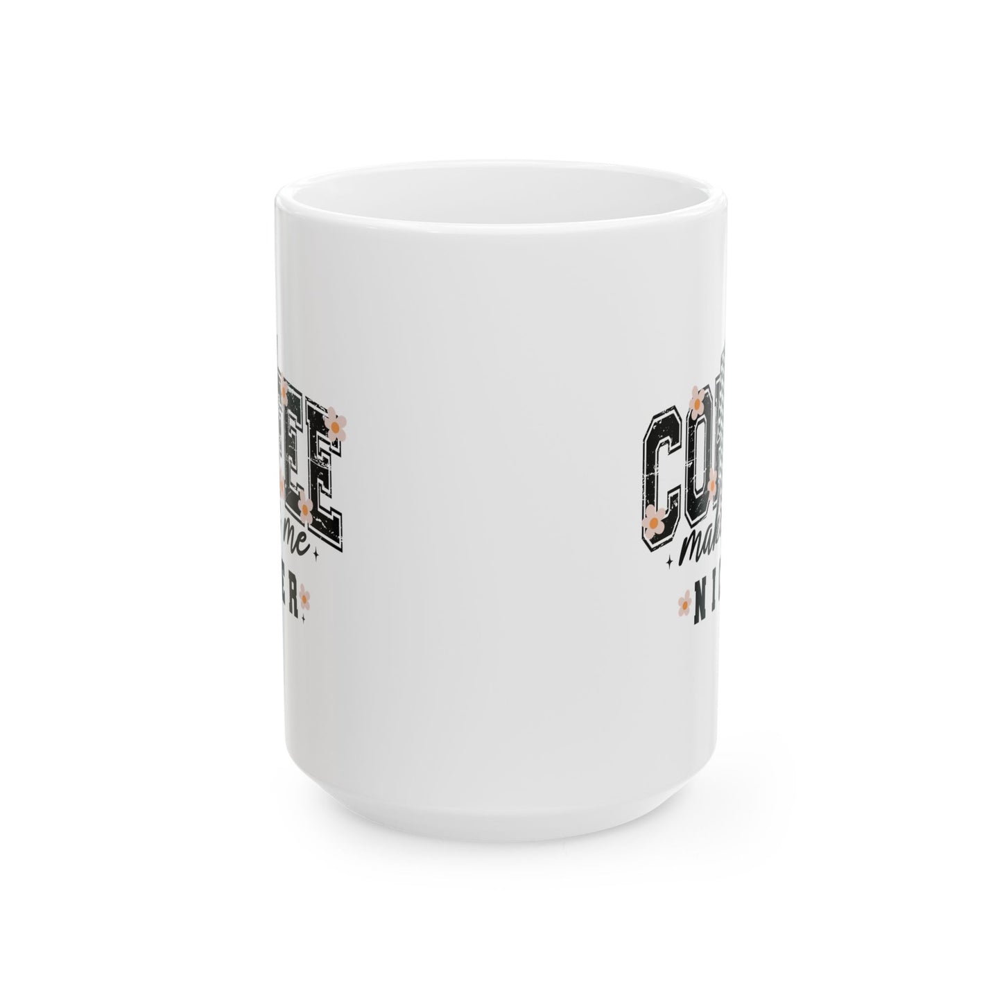 Kaffee macht mich netter – Weiße Tasse (11oz/15oz)