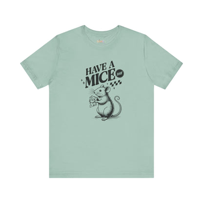 Have a Mice Day — Unisex Graphic T-Shirt