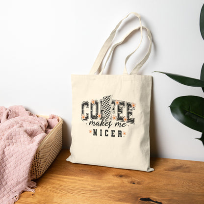 Coffee Makes Me Nicer - Canvas Tote Bag