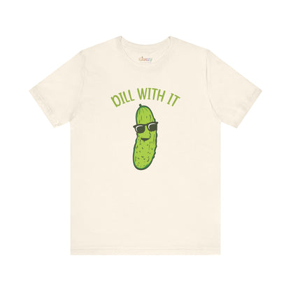Dill With It Pickle Unisex Graphic T-Shirt