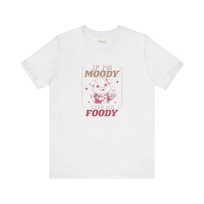 Bin ich launisch, gib mir Foodisch — Unisex-Grafik-T-Shirt