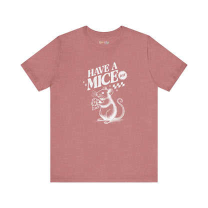 Have a Mice Day — Unisex Graphic T-Shirt
