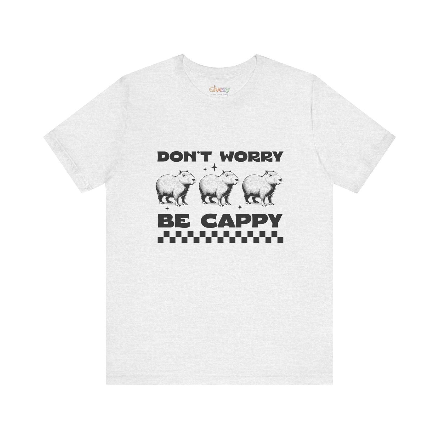 Don’t Worry, Be Cappy — Unisex Graphic T-Shirt