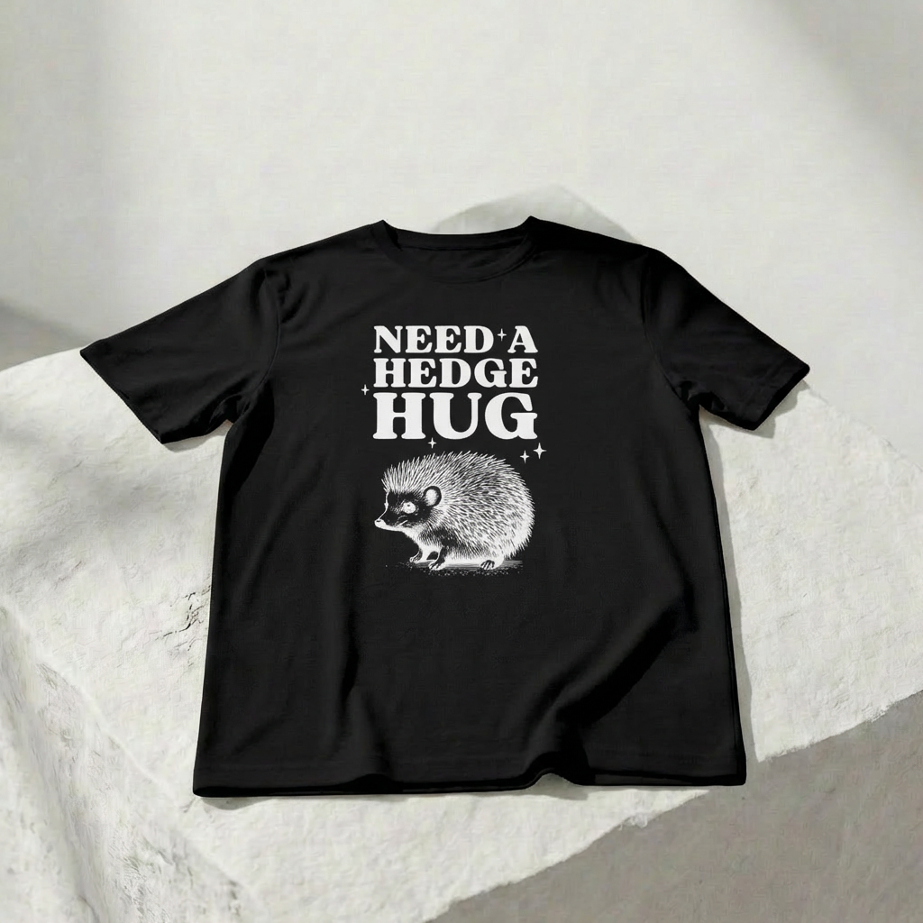 Brauche eine Hecken-Umarmung – Unisex-Grafik-T-Shirt