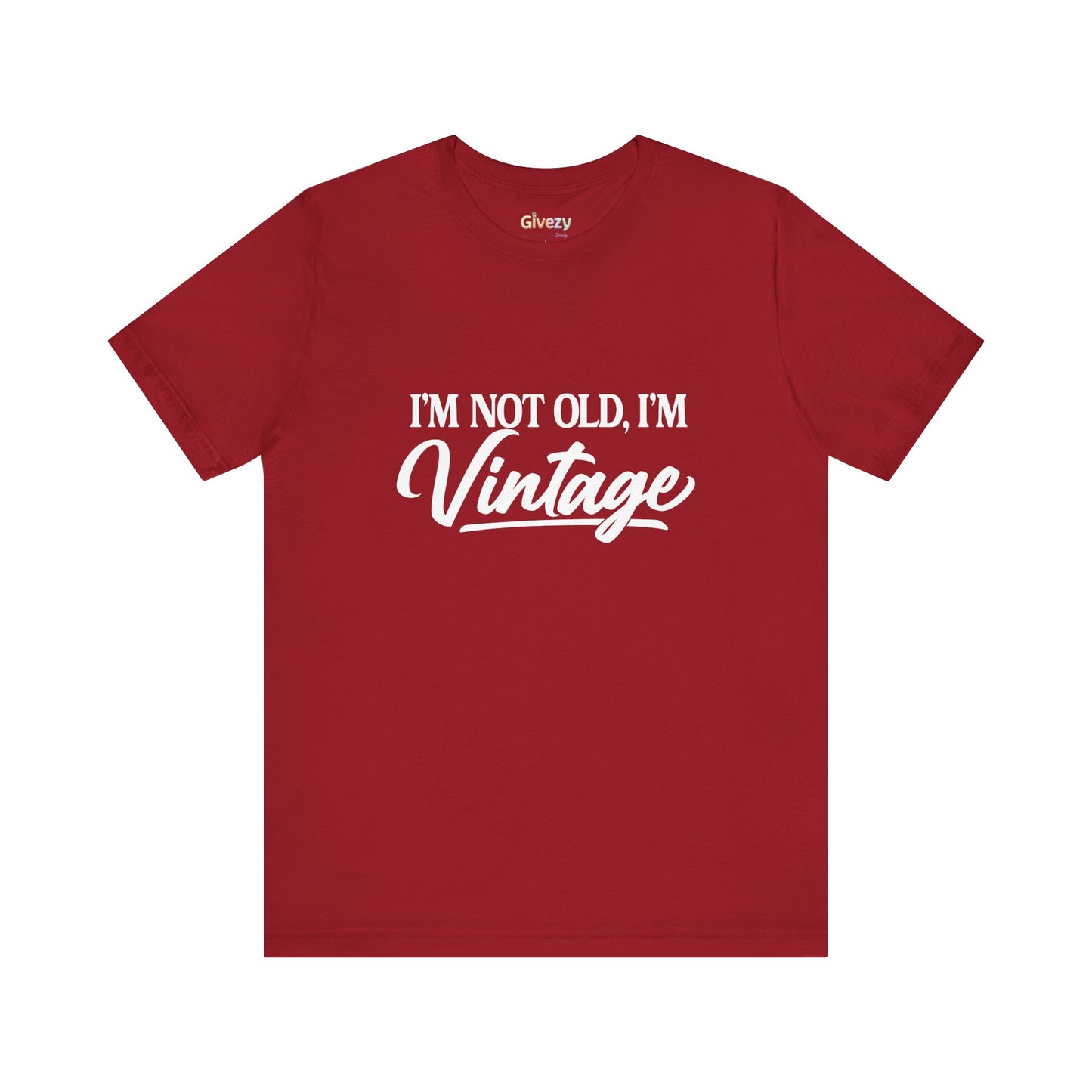 I’m Not Old, I’m Vintage — Unisex Graphic T-Shirt