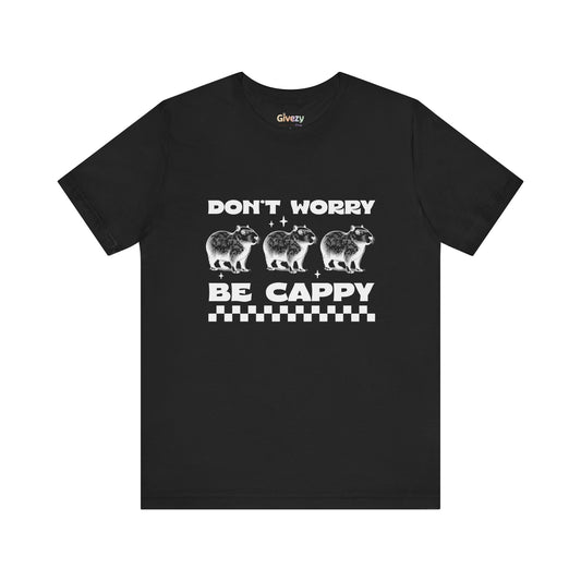 Don’t Worry, Be Cappy – Unisex-Grafik-T-Shirt