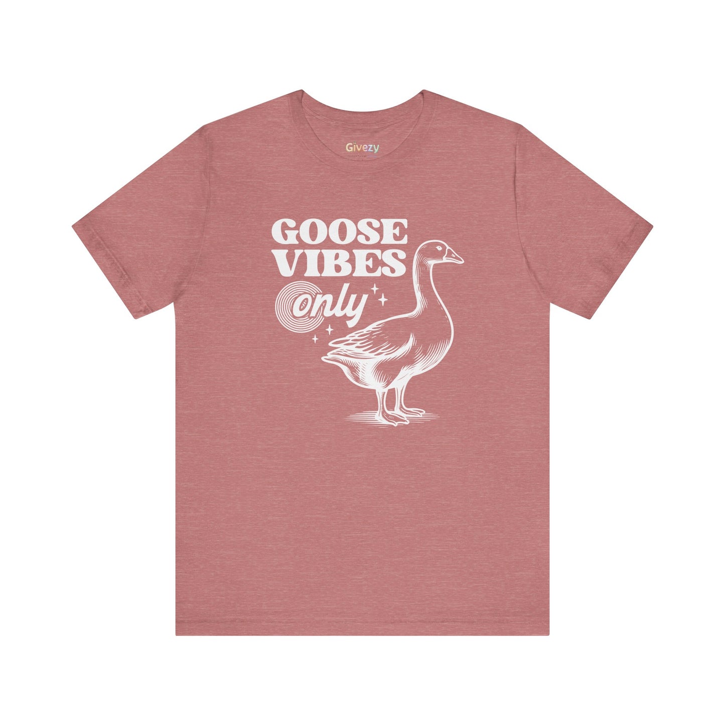 Goose Vibes Only — Unisex Graphic T-Shirt