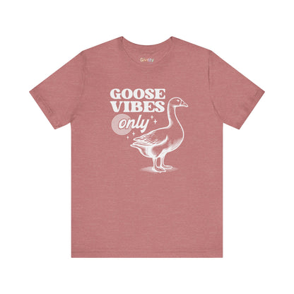 Goose Vibes Only — Unisex Graphic T-Shirt