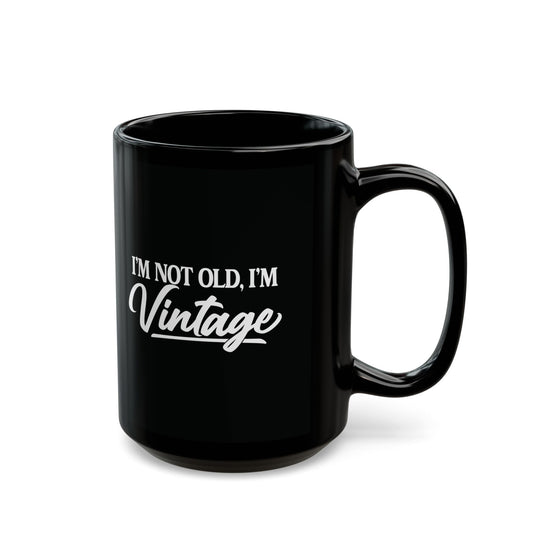 Ich bin nicht alt, ich bin Vintage – Schwarze Tasse (325 ml/444 ml)