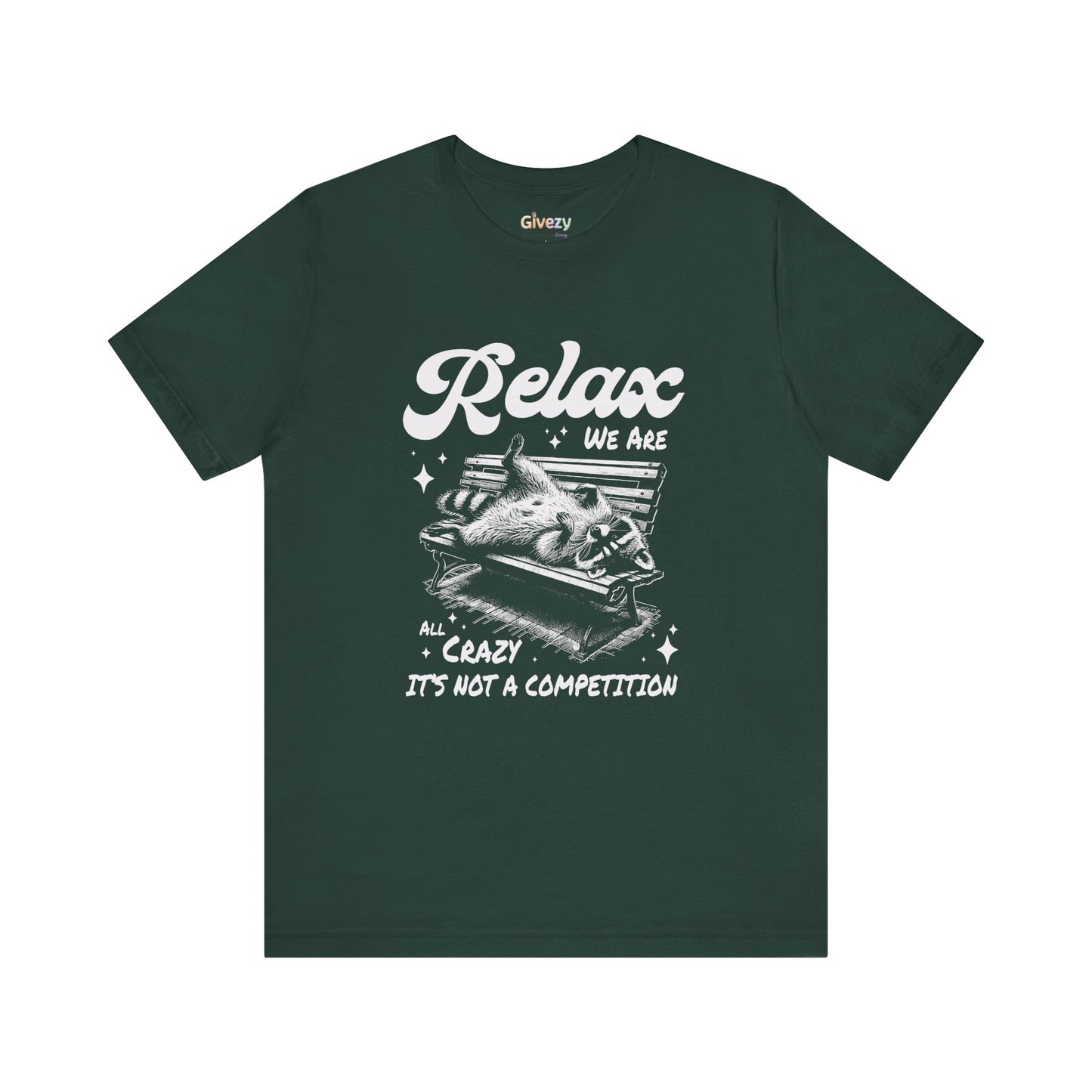 Entspann dich, wir sind alle verrückt – Es ist kein Wettbewerb Unisex Grafik-T-Shirt