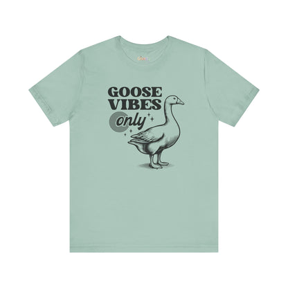 Goose Vibes Only — Unisex Graphic T-Shirt