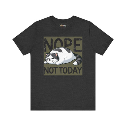 Nö, nicht heute Katze Unisex Grafik T-Shirt