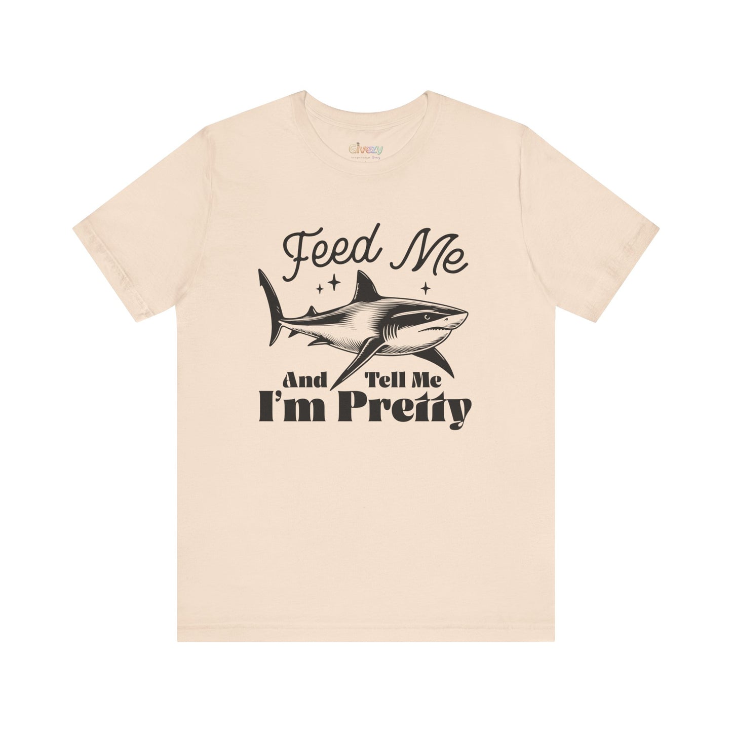 Fütter mich und sag mir, dass ich hübsch bin – Unisex Grafik-T-Shirt